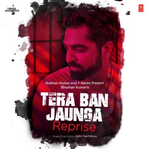 Tera Ban Jaunga Reprise (From T-Series Acoustics)